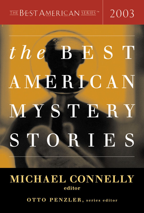 The Best American Mystery Stories 2003 (A Collection) by Otto Penzler, Michael Connelly, 9780618329656