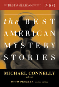 The Best American Mystery Stories 2003 (A Collection) by Otto Penzler, Michael Connelly, 9780618329656