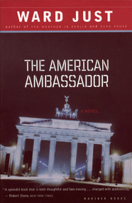 The American Ambassador (A Novel) by Ward Just, 9780618340781