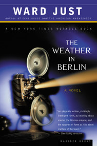 The Weather In Berlin (A Novel) by Ward Just, 9780618340798