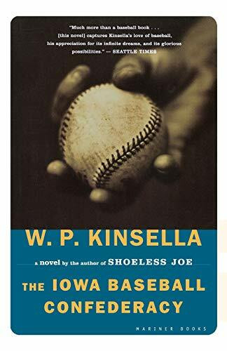 The Iowa Baseball Confederacy (A Novel) by W. P. Kinsella, 9780618340804
