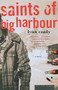 Saints of Big Harbour (A Novel) by Lynn Coady, 9780618380459
