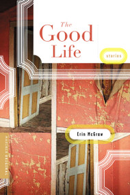 The Good Life (Stories) by Erin McGraw, 9780618386277