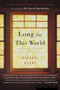 Long for This World (A Novel) - 9780618446483 by Michael Byers, 9780618446483
