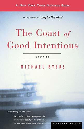 The Coast of Good Intentions (Stories) by Michael Byers, 9780618446513