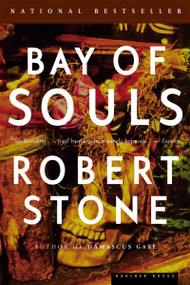 Bay Of Souls (A Novel) by Robert Stone, 9780618446742