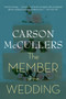 The Member Of The Wedding by Carson McCullers, 9780618492398