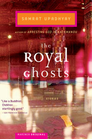The Royal Ghosts (Stories) by Samrat Upadhyay, 9780618517497