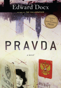 Pravda (A Novel) by Edward Docx, 9780618534401