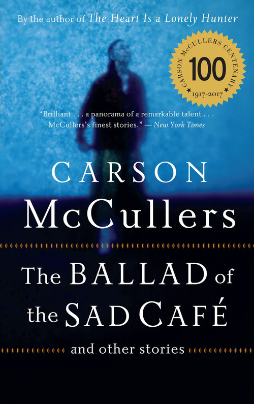 The Ballad of the Sad Cafe (and Other Stories) by Carson McCullers, 9780618565863