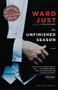 An Unfinished Season (A Novel) by Ward Just, 9780618568284
