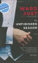 An Unfinished Season (A Novel) by Ward Just, 9780618568284