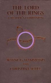 The Lord Of The Rings: A Reader's Companion by Wayne G. Hammond, Christina Scull, 9780618642670