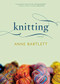 Knitting (A Novel) by Anne Bartlett, 9780618710478