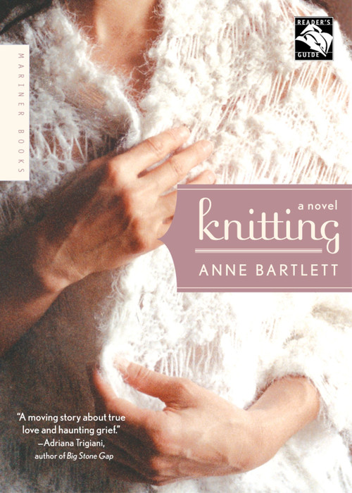 Knitting (A Novel) by Anne Bartlett, 9780618710478