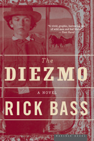The Diezmo (A Novel) by Rick Bass, 9780618710508