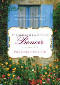 Mademoiselle Benoir (A Novel) by Christine Conrad, 9780618772094