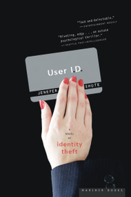 User Id (A Novel of Identity Theft) by Jenefer Shute, 9780618773398