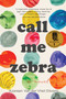 Call Me Zebra - 9781328505866 by Azareen Van der Vliet Oloomi, 9781328505866