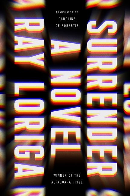 Surrender by Ray Loriga, Carolina DeRobertis, 9781328528520