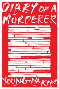 Diary Of A Murderer (And Other Stories) by Young-ha Kim, 9781328545428