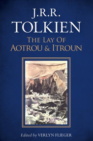The Lay Of Aotrou And Itroun by J.R.R. Tolkien, Verlyn Flieger, 9781328557520
