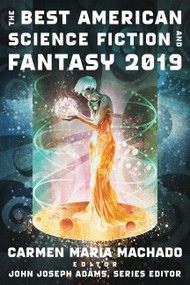 The Best American Science Fiction And Fantasy 2019 by John Joseph Adams, 9781328604378