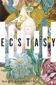 Ecstasy (A Novel) - 9781328614209 by Mary Sharratt, 9781328614209