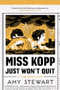 Miss Kopp Just Won't Quit - 9781328614216 by Amy Stewart, 9781328614216