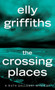 The Crossing Places - 9781328622372 by Elly Griffiths, 9781328622372