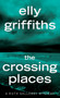 The Crossing Places - 9781328622372 by Elly Griffiths, 9781328622372