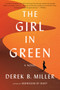 The Girl in Green by Derek B. Miller, 9781328745507