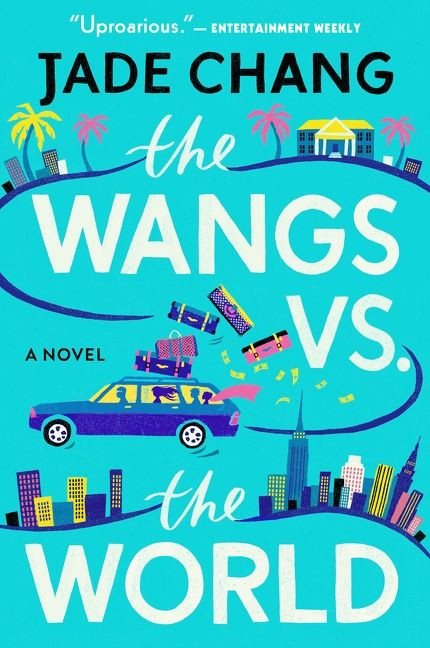 The Wangs Vs. The World by Jade Chang, 9781328745538