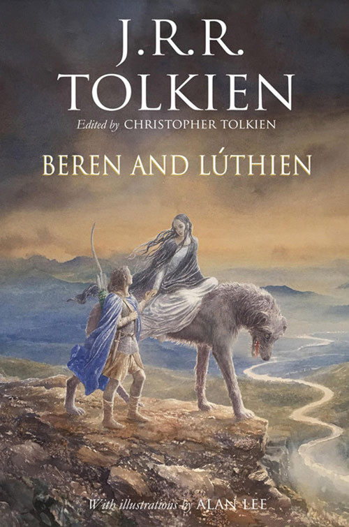 Beren and Lúthien by J.R.R. Tolkien, Christopher Tolkien, Alan Lee, 9781328791825