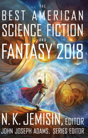 The Best American Science Fiction And Fantasy 2018 by John Joseph Adams, 9781328834560