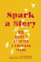 Spark a Story (Twenty Short Stories by American Teens) by Houghton Mifflin Harcourt, 9781328881977