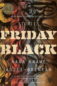 Friday Black by Nana Kwame Adjei-Brenyah, 9781328911247
