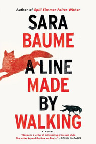 A Line Made By Walking by Sara Baume, 9781328915818