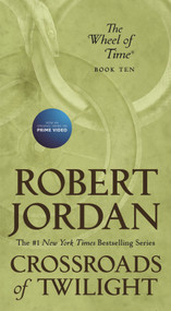 Crossroads of Twilight (Book Ten of 'The Wheel of Time') by Robert Jordan, 9781250252531