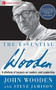 The Essential Wooden: A Lifetime of Lessons on Leaders and Leadership by Steve Jamison, John Wooden, 9781260129106