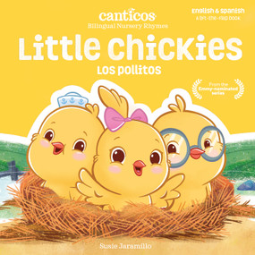 Canticos Little Chickies / Los Pollitos (Bilingual Nursery Rhymes) by Susie Jaramillo, 9781945635663