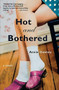 Hot and Bothered (A Novel) by Annie Downey, 9781565124745