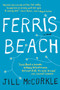 Ferris Beach by Jill McCorkle, 9781565129313