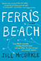 Ferris Beach by Jill McCorkle, 9781565129313