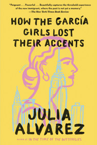 How the Garcia Girls Lost Their Accents by Julia Alvarez, 9781565129757