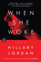 When She Woke (A Novel) by Hillary Jordan, 9781616201937