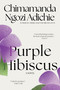 Purple Hibiscus (A Novel) by Chimamanda Ngozi Adichie, 9781616202415