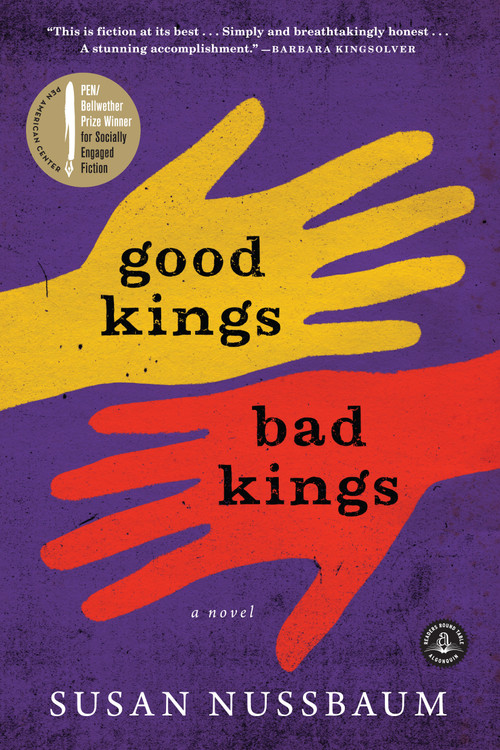 Good Kings Bad Kings (A Novel) by Susan Nussbaum, 9781616203252