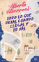 Todo lo que dejas cuando llegas y te vas by Alberto Villarreal, 9786070772252