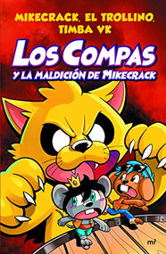 Compas 4. Los Compas y la maldición de Mikecrack / Compas 4. Los Compas and the Curse of Mikecrack (Spanish Edition) by Mikecrack, El Trollino, Timba Vk, 9786070772726